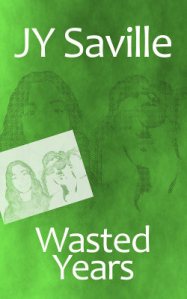 Cover of Wasted Years by JY Saville